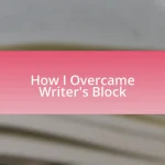 How I Overcame Writer’s Block