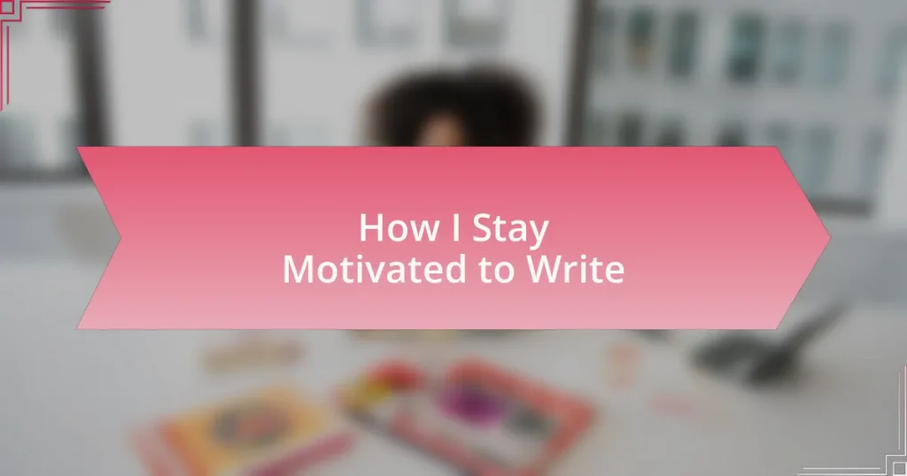 How I Stay Motivated to Write