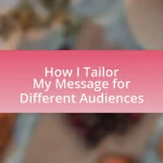 How I Tailor My Message for Different Audiences