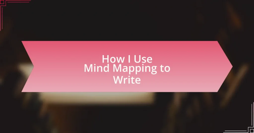 How I Use Mind Mapping to Write