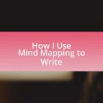 How I Use Mind Mapping to Write