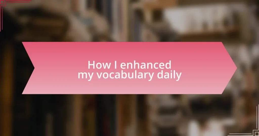 How I enhanced my vocabulary daily