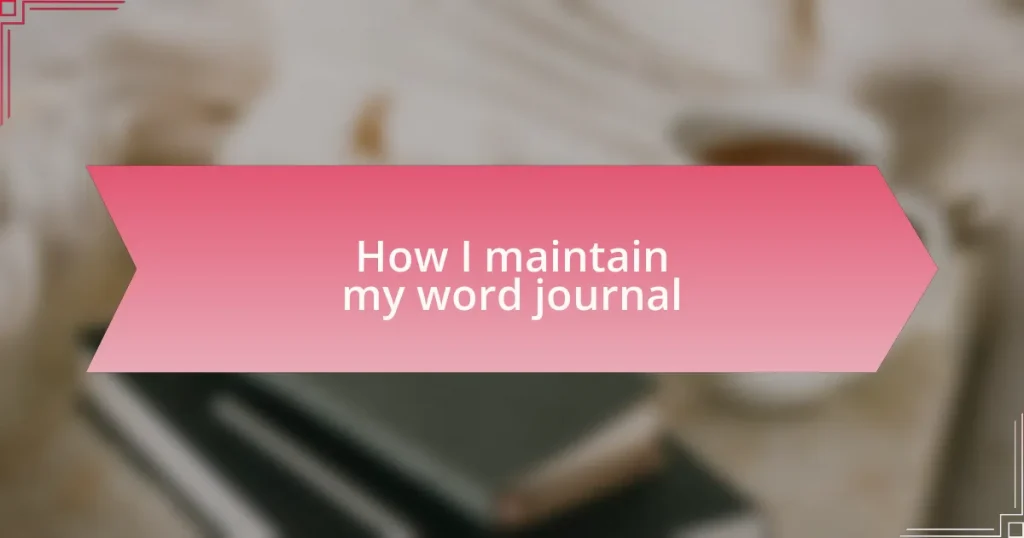 How I maintain my word journal