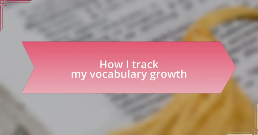 How I track my vocabulary growth