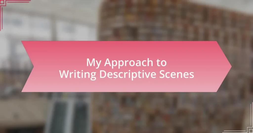My Approach to Writing Descriptive Scenes