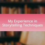 My Experience in Storytelling Techniques