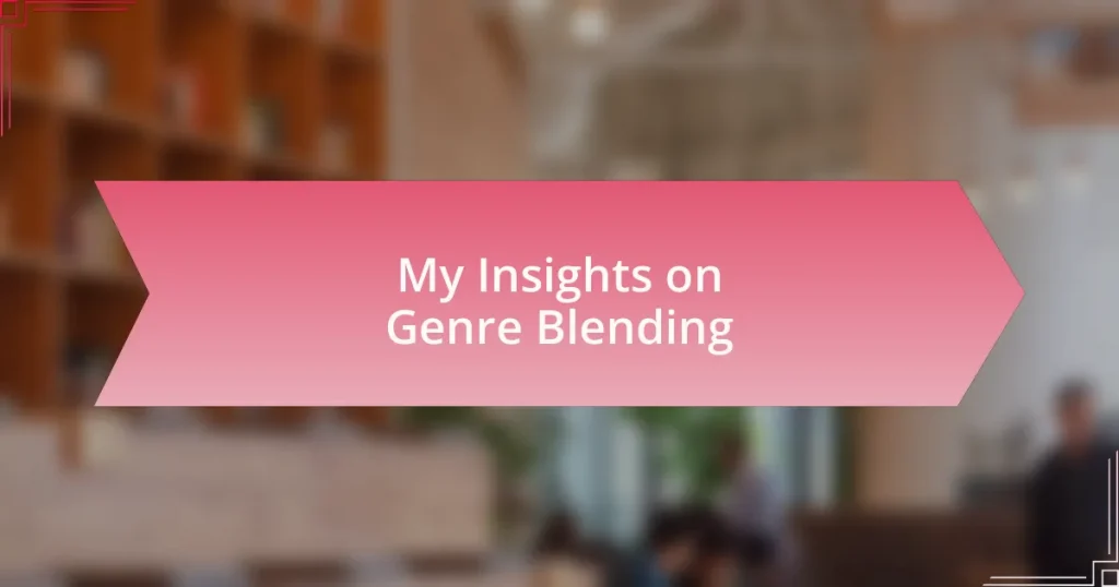 My Insights on Genre Blending