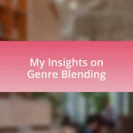 My Insights on Genre Blending