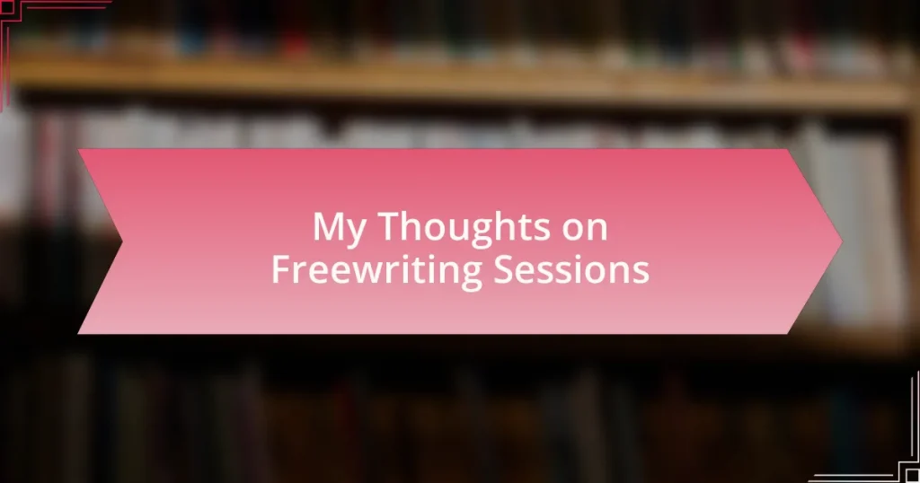 My Thoughts on Freewriting Sessions