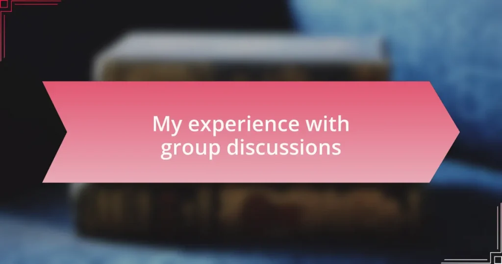 My experience with group discussions