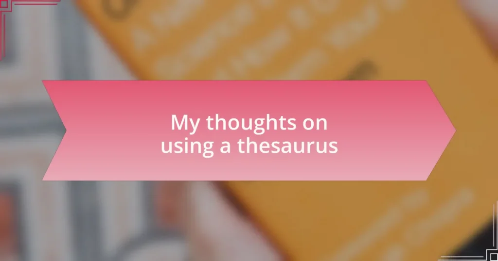 My thoughts on using a thesaurus