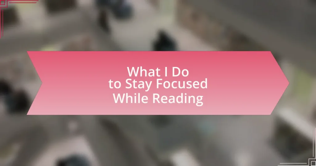 What I Do to Stay Focused While Reading