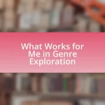What Works for Me in Genre Exploration