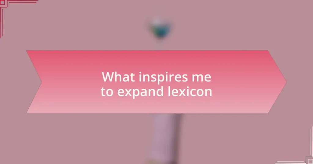 What inspires me to expand lexicon