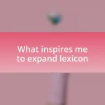 What inspires me to expand lexicon