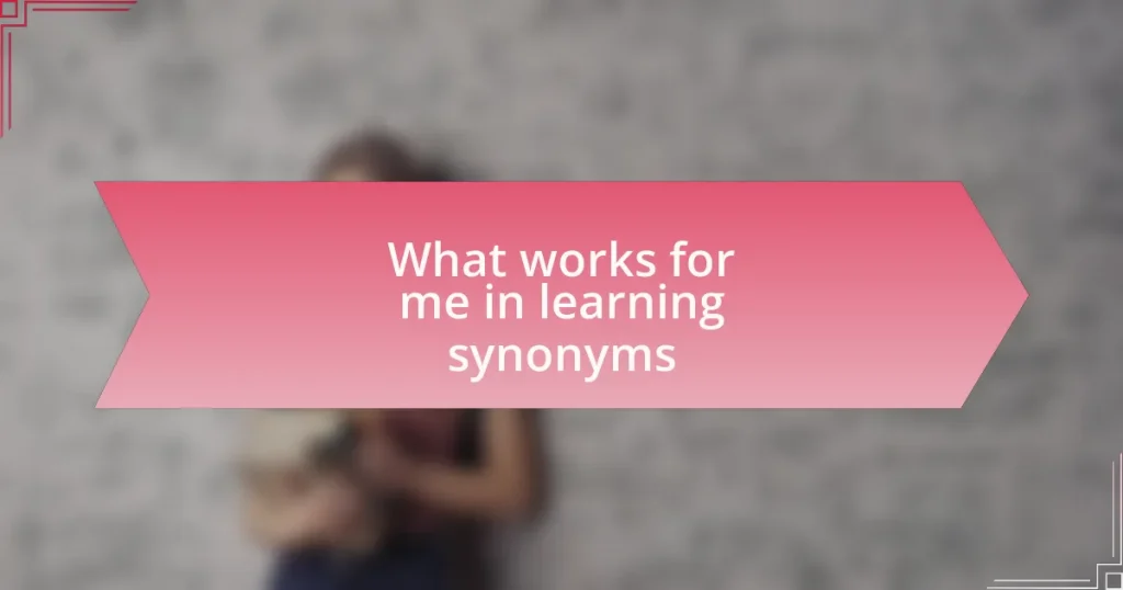 What works for me in learning synonyms
